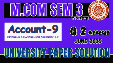 MCOM SEM 3 | ACCOUNT-9 | QUESTION 2 અથવા | JUNE 2025 | PAPER SOLUTION | EABHYASU
