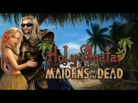 Holy Avatar vs. Maidens of the Dead