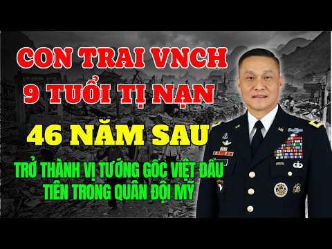 Từ cậu bé tị nạn 9 tuổi đến vị tướng gốc Việt đầu tiên trong lịch sử quân đội Mỹ