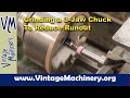 Grinding the Faces of the  Jaws on a Three-Jaw  Chuck to Reduce Runout