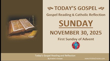 Evangelielezing en reflectie van vandaag • Zondag 30 november 2025. De eerste zondag van de Advent
