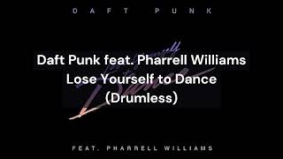 Daft Punk feat. Pharrell Williams - Lose Yourself to Dance (Drumless)