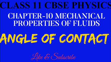 ANGLE OF CONTACT || CLASS 11 PHYSICS CHAPTER 10 MECHANICAL PROPERTIES OF FLUID