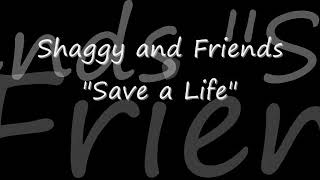 Shaggy Say Shaggy in Save A Life! (ft. his friends)