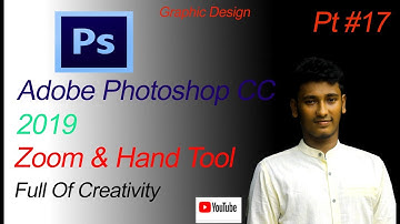 Graphics Design Bangla Tutorial l Pt 17 (Zoom &  Hand Tool) Adobe Photoshop CC Bangla Tutorial