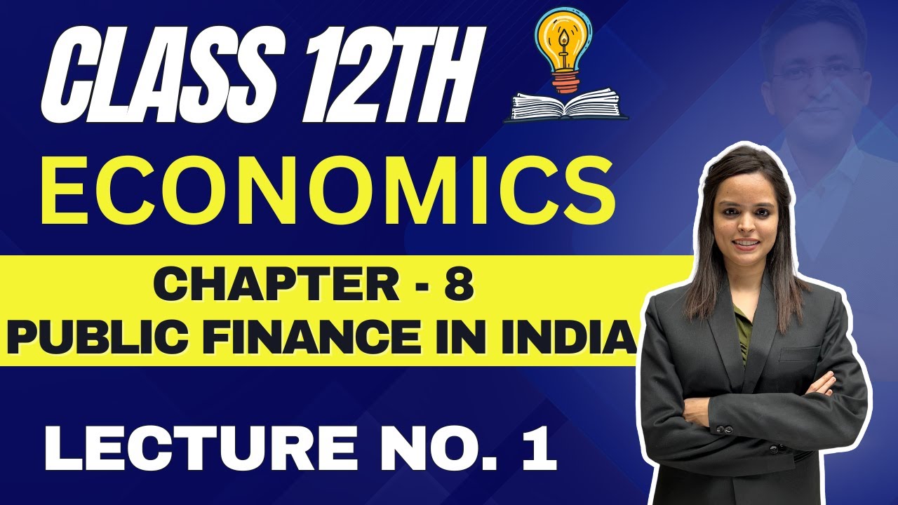 Economics Class 12th | Chapter 8 Public Finance in India | Lecture No. 1 | Prof. Uma Haritwal