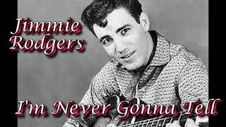 Watch Jimmie Rodgers Im Never Gonna Tell video