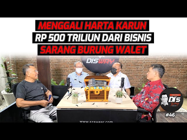 Menggali Harta Karun Rp 500 Triliun dari Bisnis Sarang Burung Walet - Energi Disway Podcast #46 class=