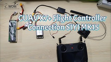 CUAV X7+ Flight Controller Connected to SIYI MK15 Tutorial