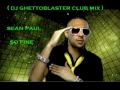 Sean paul  so fine  dj ghettoblaster club mix 