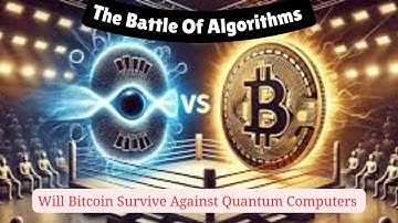 Will Quantum Computers Destroy Bitcoin - The Future of Bitcoin Explained