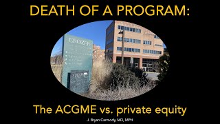 Death of a Program: The ACGME vs. Private Equity