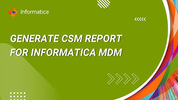 How to Generate CSM Report for Informatica MDM