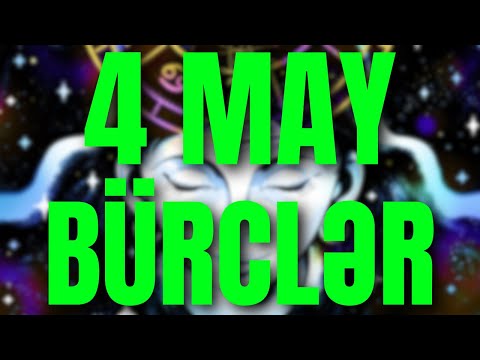 BÜRCLƏR - 4 MAY 2024 | Günün Bürc Proqnozu 🔮