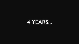 4 Years...