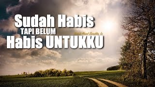 Ceramah Singkat: Sudah Habis Tapi Belum Habis Untukku - Ustadz Ahmad Zainuddin, Lc