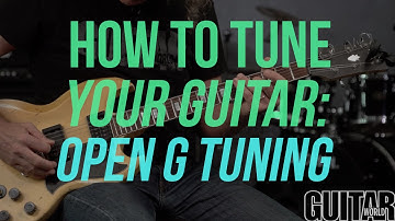 How to Tune Your Guitar to Open G Tuning - Guitar Basics
