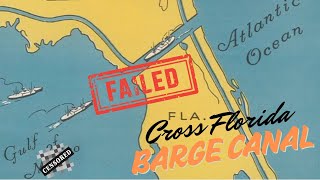 The Infamous Cross Florida Barge Canal Debacle