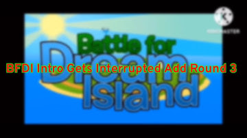 BFDI Intro Gets Interrupted Add Round 3