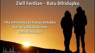 Ziell Ferdian - Ratu Dihidupku(Lirik)