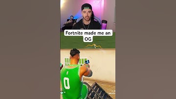 Fortnite Made Me An OG