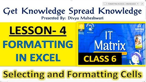 IT MATRIX CLASS-6 CH-4 PART- 1 FORMATTING IN EXCEL  @Get Knowledge  Spread Knowledge