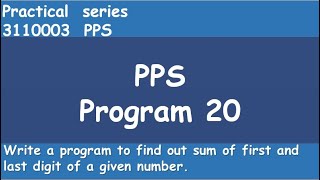 Program 20:Write a program to find out sum of first_digit and last_digit of a given number |PPS| GTU