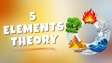 The 5 Element Theory
