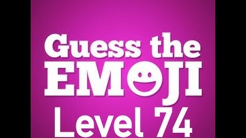 Guess The Emoji Level 74 Answers