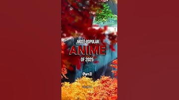 Most Popular Anime of 2025 (Part 2) | Best New Anime You Can’t Miss! #animetv #netflixanime #anime