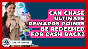 Can Chase Ultimate Rewards Points Be Redeemed for Cash Back? | Points and Perks Channel News