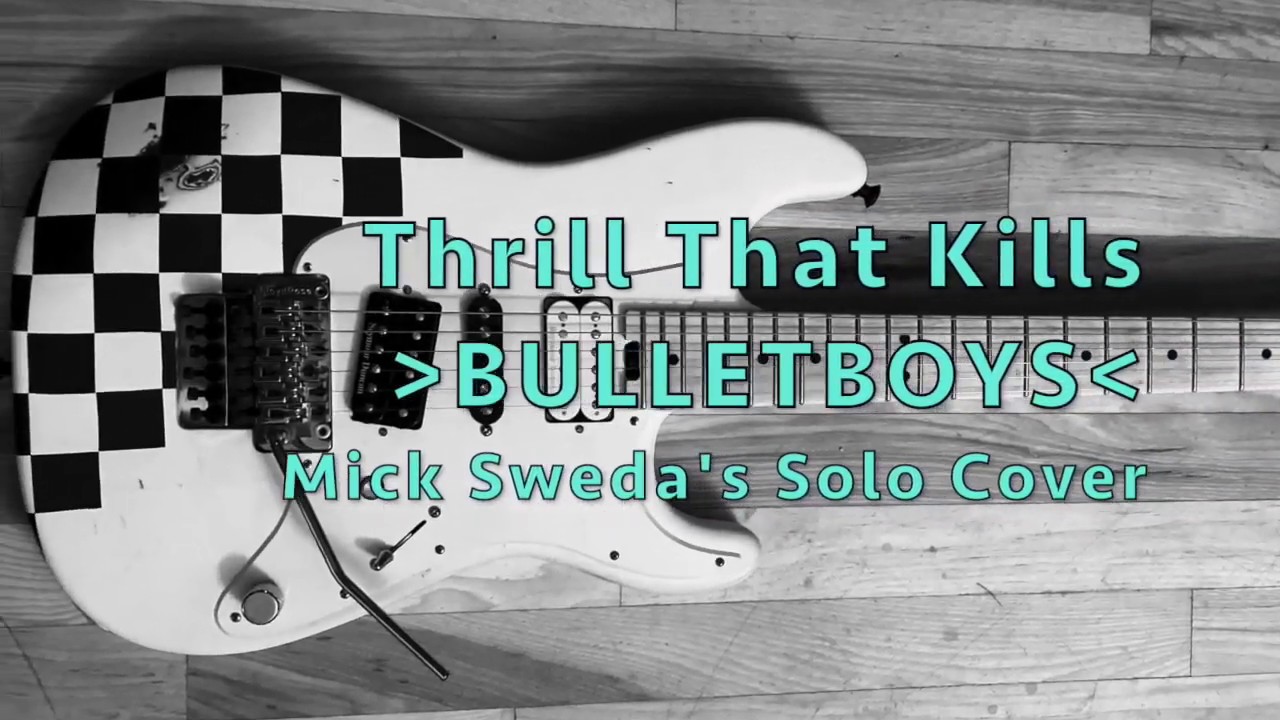 COVER Thrill That Kills - Bulletboys (Mick Sweda's solo)