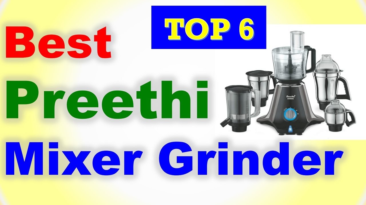 6 Best Preethi Mixer Grinder in India 2021 PREETHI MIXIE PREETHI