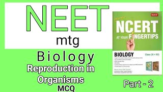 Reproduction in Organisms part - 2 / NEET Biology / MTG / MCQ for NEET