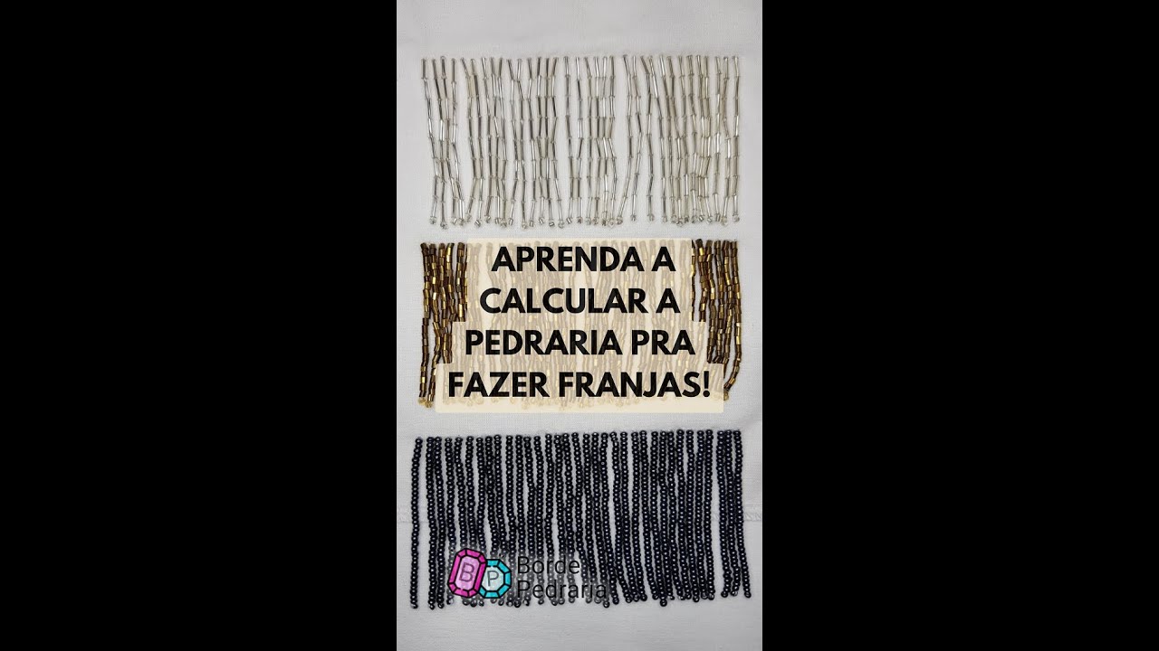 VOCÊ SABE CALCULAR AS PEDRARIAS PARA FAZER UMA FRANJA?