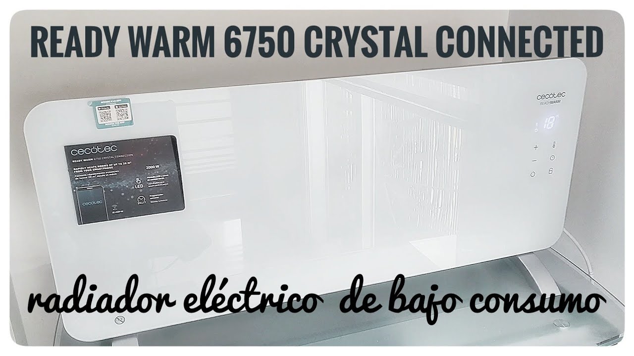 Ready Warm 6750 Crystal Connected. Radiador eléctrico de bajo consumo de  Cecotec 