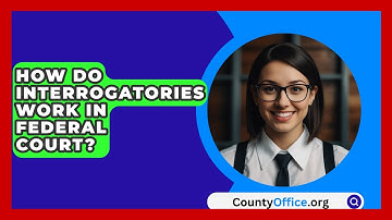 How Do Interrogatories Work In Federal Court? - CountyOffice.org