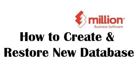 Tutorial 2: How to Create and Restore New Database in Million Software