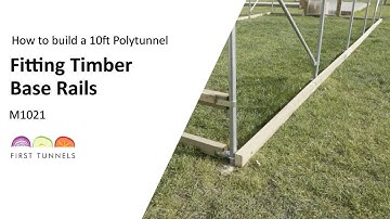 10ft Polytunnel | Timber Base Rail Fitting Techniques | M1021