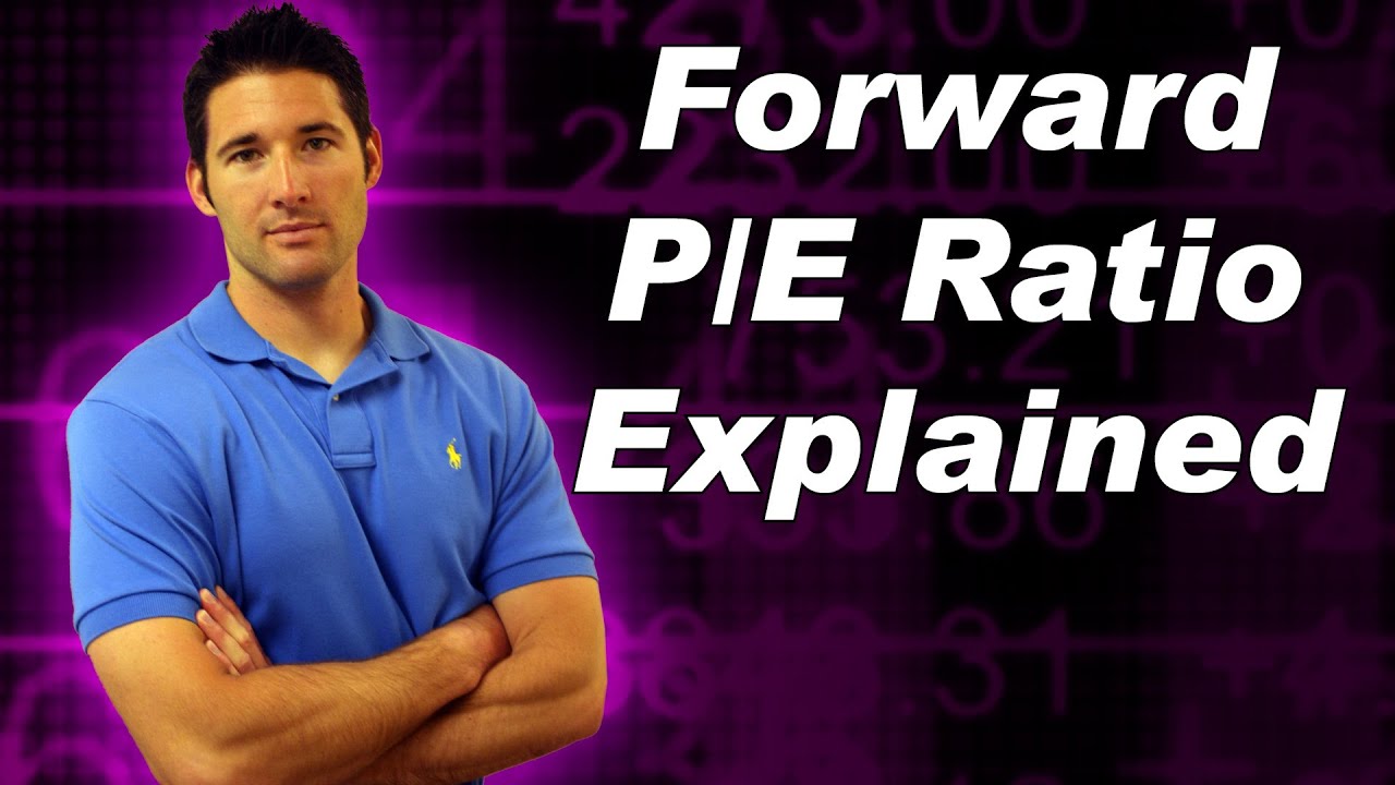 Forward P/E Ratio Explained - YouTube