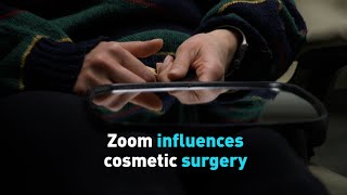 Zoom influences cosmetic surgery