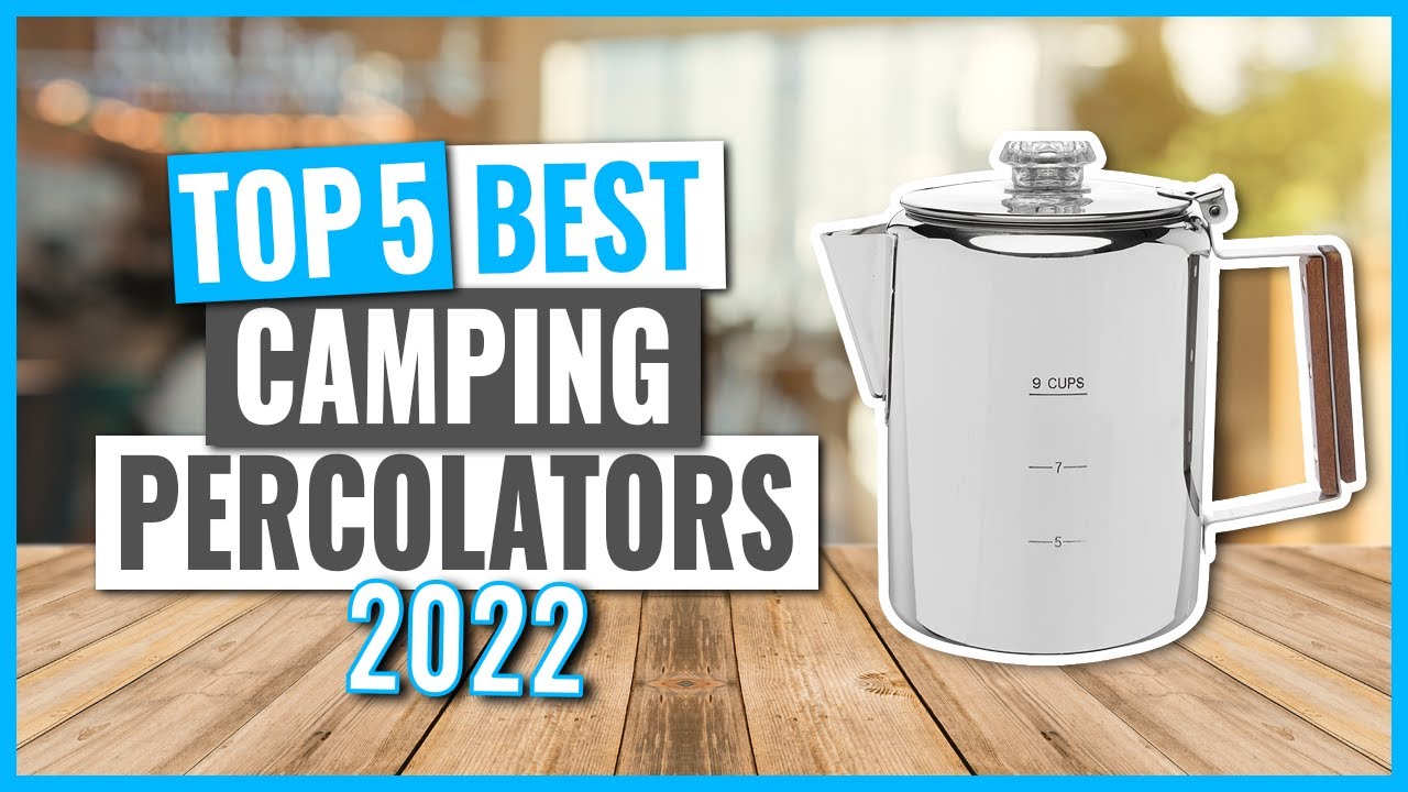 TOP 5 Best Camping Percolators in 2022 (on Amazon) YouTube
