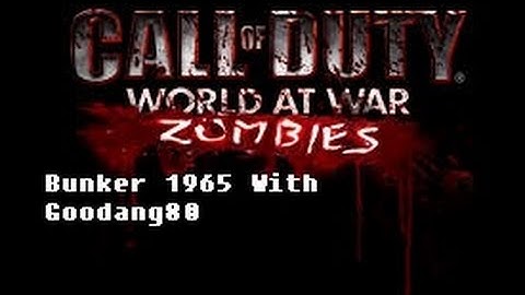 Call of Duty World at War Custom Zombies: Bunker 1965 with Goodang80
