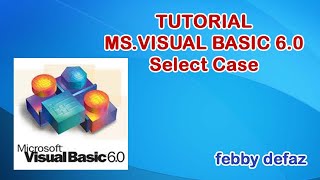 Tutorial Membuat Program dengan select case Di Visual Basic 6.0 (Pemula, dasar)