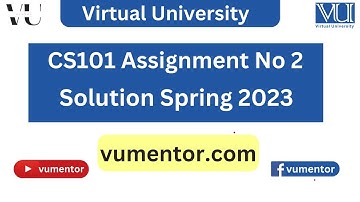 CS101 Assignment No 2 Solution Spring 2023 | 100% Correct Solution with Explanation | VU Mentor