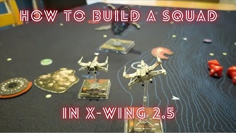 How to Build an X-wing Miniatures 2.5 Squad List SHORT VERSION (Feb 2024)