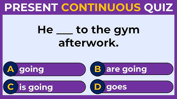 Present Continuous Tense Quiz | Can You Pass This Quiz? Part 1