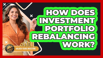 How Does Investment Portfolio Rebalancing Work?