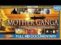 Mother Ganga Documentary Film In English | Mother Ganga Documentary Movie | Eagle Hollywood Movies