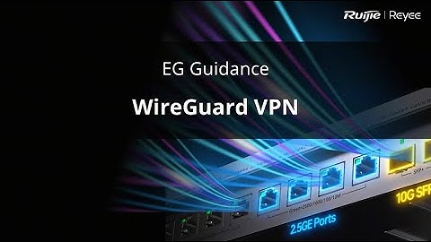 EG Guidance——WireGuard VPN
